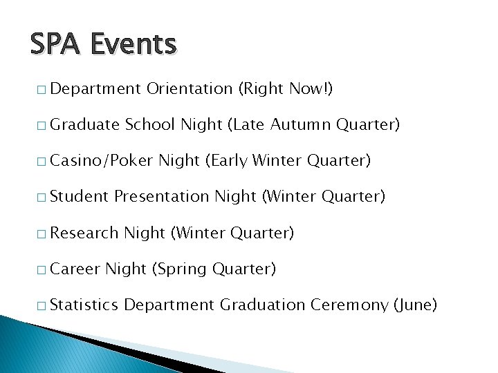 SPA Events � Department � Graduate Orientation (Right Now!) School Night (Late Autumn Quarter)