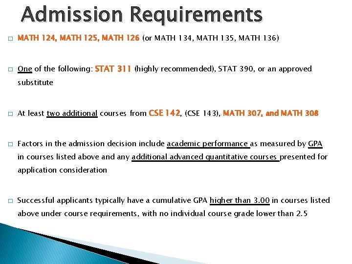 Admission Requirements � MATH 124, MATH 125, MATH 126 (or MATH 134, MATH 135,