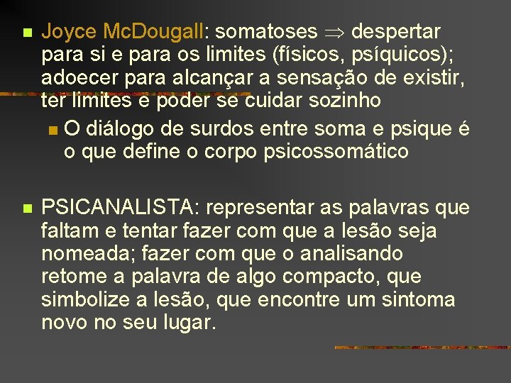 n n Joyce Mc. Dougall: somatoses despertar para si e para os limites (físicos,