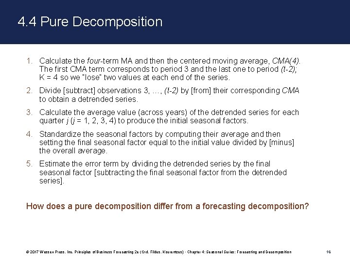 4. 4 Pure Decomposition 1. Calculate the four-term MA and then the centered moving