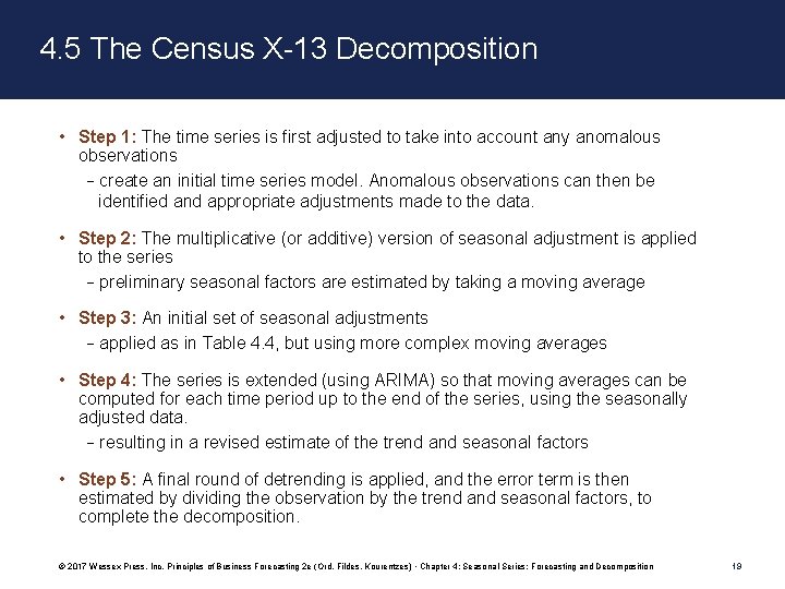 4. 5 The Census X-13 Decomposition • Step 1: The time series is first