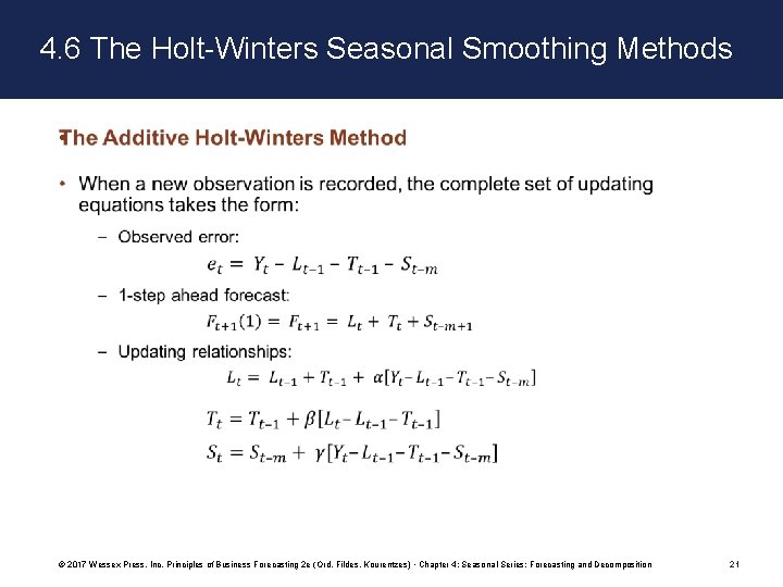 4. 6 The Holt-Winters Seasonal Smoothing Methods • © 2017 Wessex Press, Inc. Principles