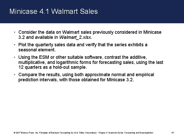 Minicase 4. 1 Walmart Sales • Consider the data on Walmart sales previously considered