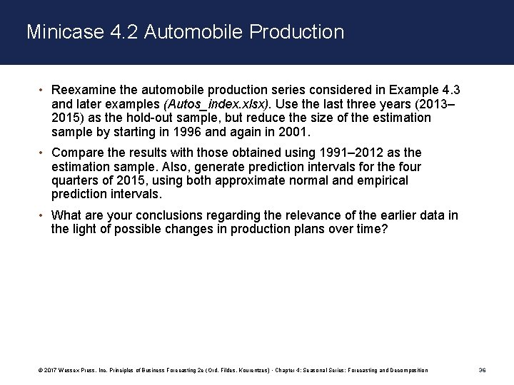 Minicase 4. 2 Automobile Production • Reexamine the automobile production series considered in Example