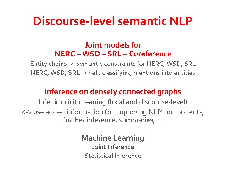 Discourse-level semantic NLP Joint models for NERC – WSD – SRL – Coreference Entity Discourse-level semantic NLP Joint models for NERC – WSD – SRL – Coreference Entity