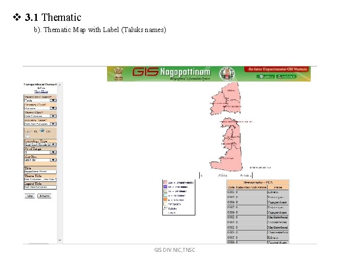 v 3. 1 Thematic b). Thematic Map with Label (Taluks names) GIS DIV. NIC,