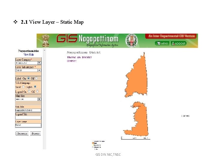 v 2. 1 View Layer – Static Map GIS DIV. NIC, TNSC 