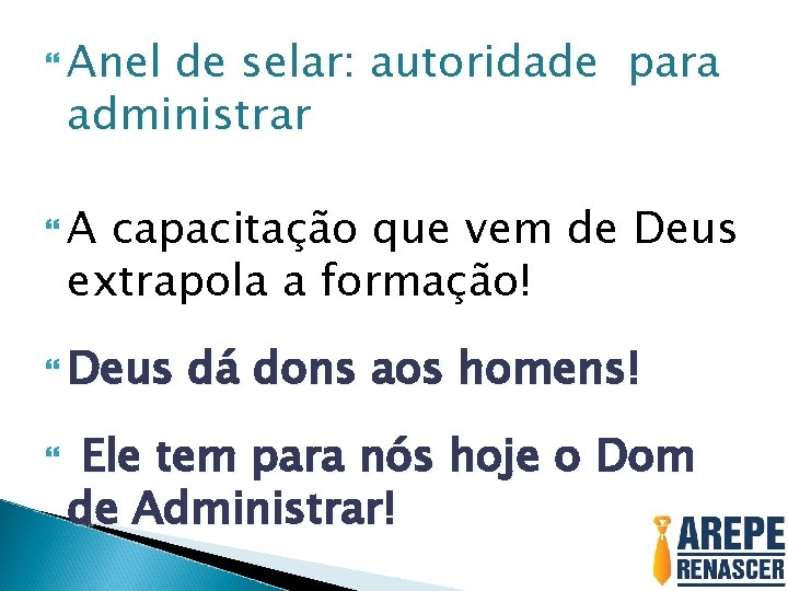  Anel de selar: autoridade para administrar A capacitação que vem de Deus extrapola