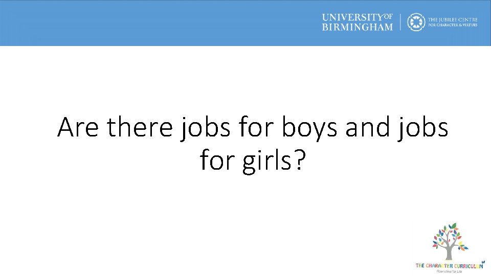 Are there jobs for boys and jobs for girls? 