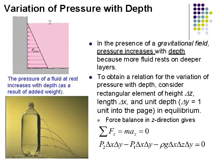 Variation of Pressure with Depth l The pressure of a fluid at rest increases