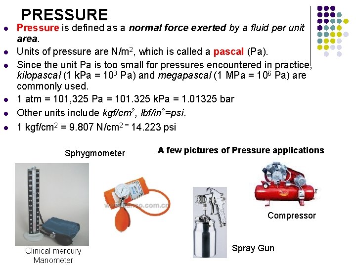 PRESSURE l l l Pressure is defined as a normal force exerted by a
