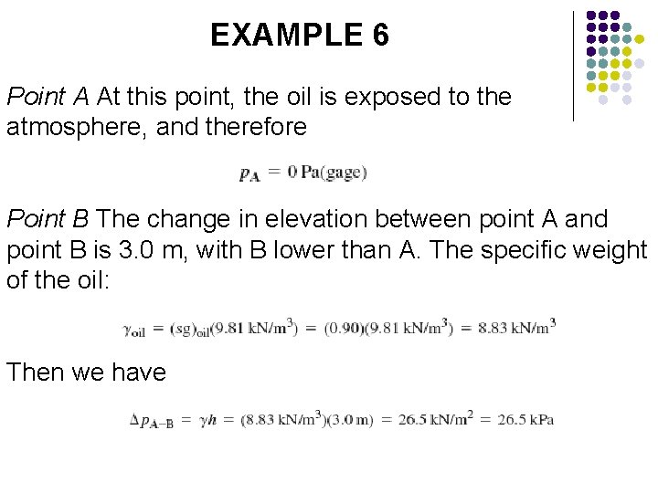 EXAMPLE 6 Point A At this point, the oil is exposed to the atmosphere,