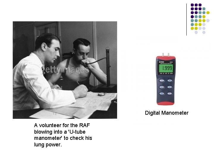 Digital Manometer A volunteer for the RAF blowing into a 'U-tube manometer' to check