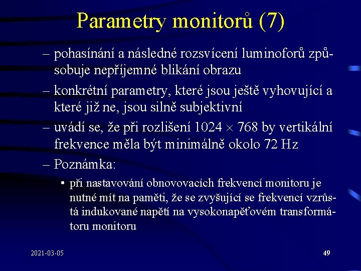 Parametry monitorů (7) – pohasínání a následné rozsvícení luminoforů způsobuje nepříjemné blikání obrazu –