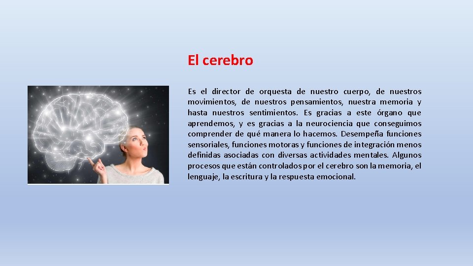 El cerebro Es el director de orquesta de nuestro cuerpo, de nuestros movimientos, de El cerebro Es el director de orquesta de nuestro cuerpo, de nuestros movimientos, de