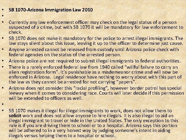  • SB 1070 -Arizona Immigration Law 2010 • • Currently any law enforcement