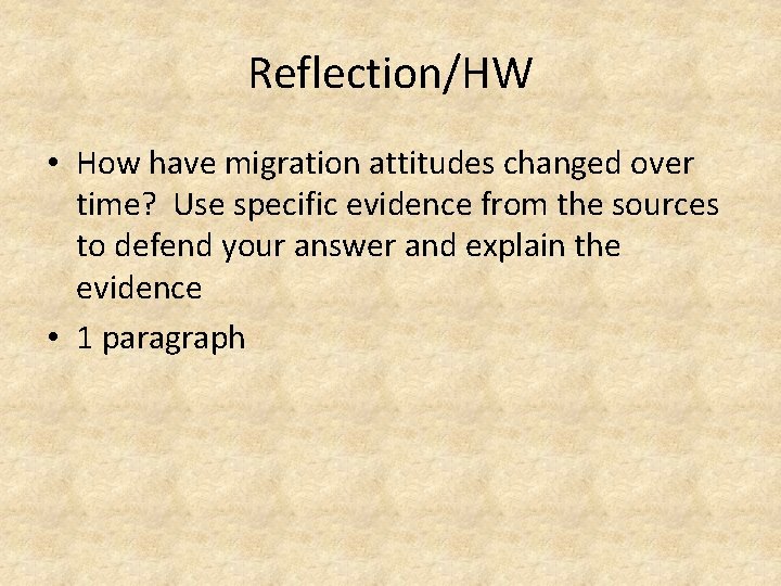 Reflection/HW • How have migration attitudes changed over time? Use specific evidence from the