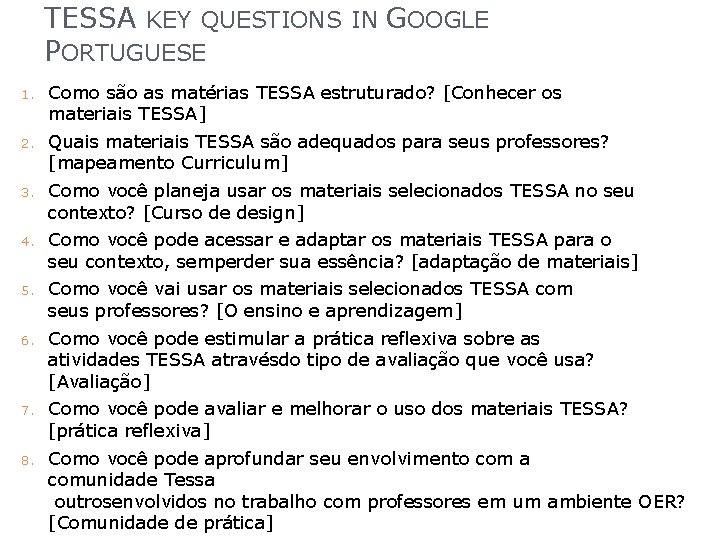 TESSA KEY QUESTIONS IN GOOGLE PORTUGUESE 1. Como são as matérias TESSA estruturado? [Conhecer