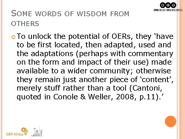 SOME WORDS OF WISDOM FROM OTHERS To unlock the potential of OERs, they ‘have