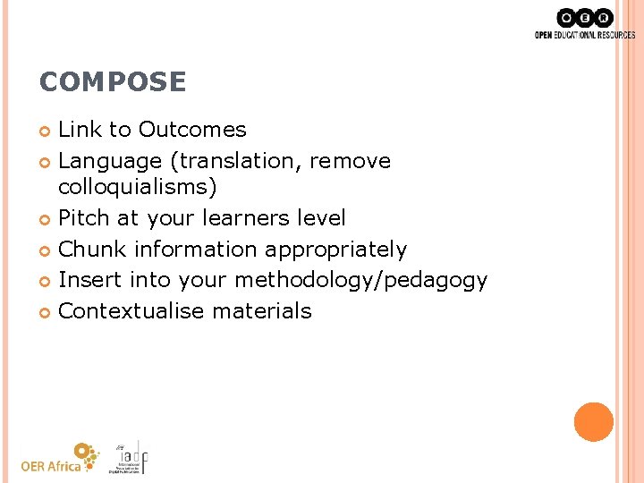 COMPOSE Link to Outcomes Language (translation, remove colloquialisms) Pitch at your learners level Chunk