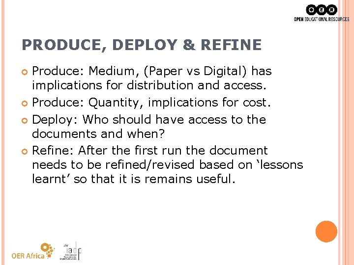 PRODUCE, DEPLOY & REFINE Produce: Medium, (Paper vs Digital) has implications for distribution and