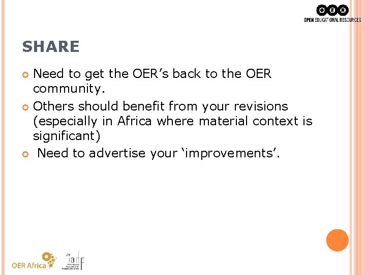 SHARE Need to get the OER’s back to the OER community. Others should benefit