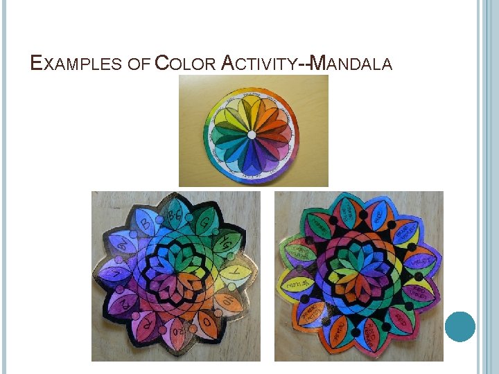 EXAMPLES OF COLOR ACTIVITY--MANDALA 