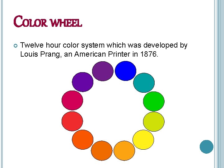 COLOR WHEEL Twelve hour color system which was developed by Louis Prang, an American