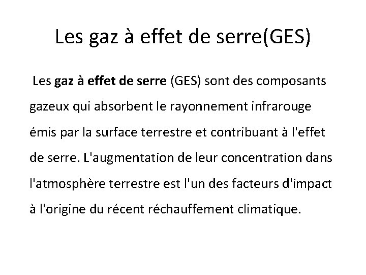 Les gaz à effet de serre(GES) Les gaz à effet de serre (GES) sont