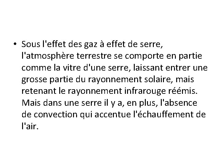  • Sous l'effet des gaz à effet de serre, l'atmosphère terrestre se comporte