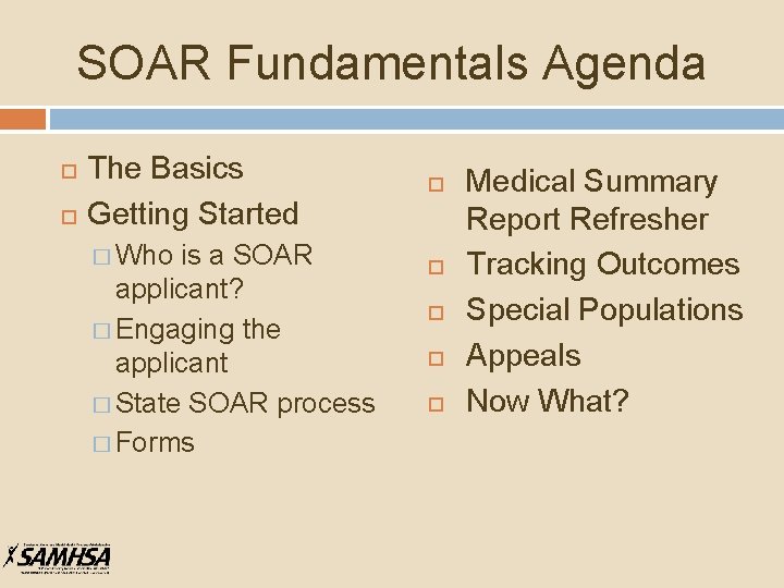 SOAR Fundamentals Agenda The Basics Getting Started � Who is a SOAR applicant? �