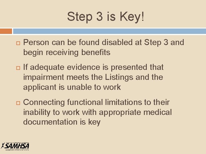 Step 3 is Key! Person can be found disabled at Step 3 and begin