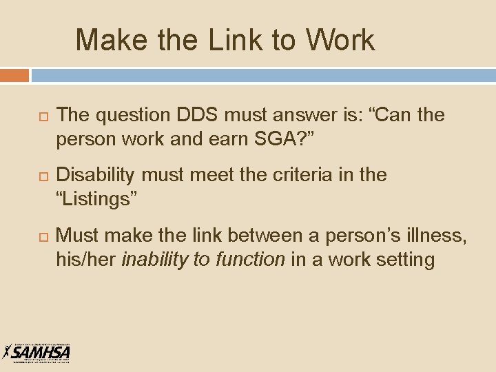 Make the Link to Work The question DDS must answer is: “Can the person