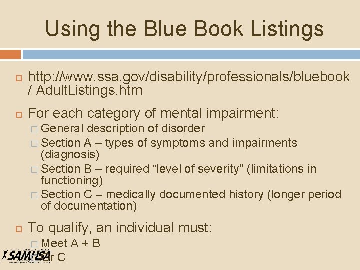 Using the Blue Book Listings http: //www. ssa. gov/disability/professionals/bluebook / Adult. Listings. htm For