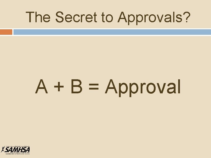 The Secret to Approvals? A + B = Approval 