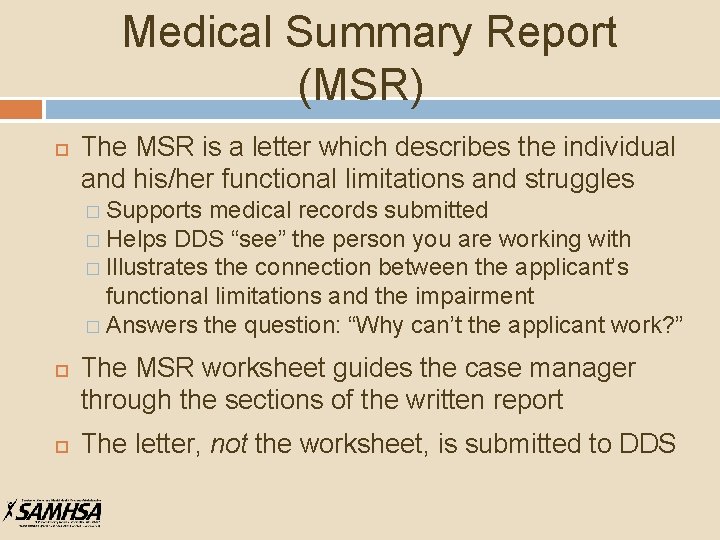 Medical Summary Report (MSR) The MSR is a letter which describes the individual and