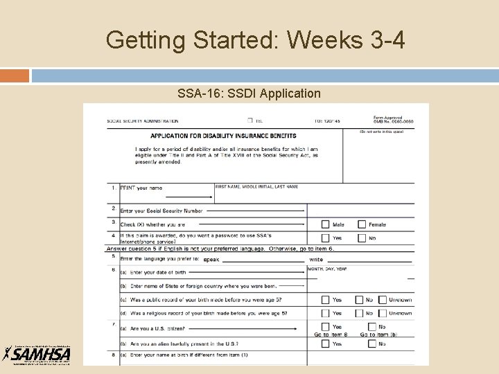 Getting Started: Weeks 3 -4 SSA-16: SSDI Application 