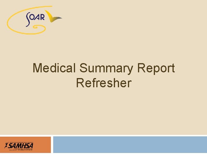 Medical Summary Report Refresher 