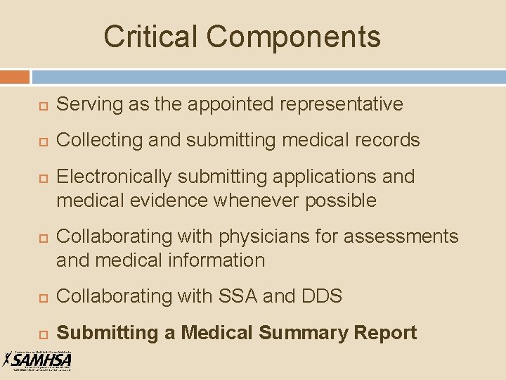 Critical Components Serving as the appointed representative Collecting and submitting medical records Electronically submitting