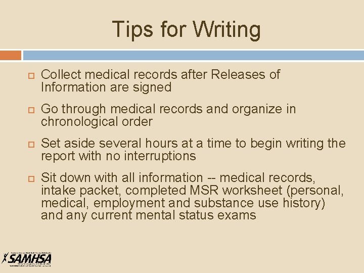 Tips for Writing Collect medical records after Releases of Information are signed Go through