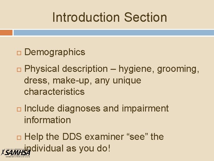 Introduction Section Demographics Physical description – hygiene, grooming, dress, make-up, any unique characteristics Include