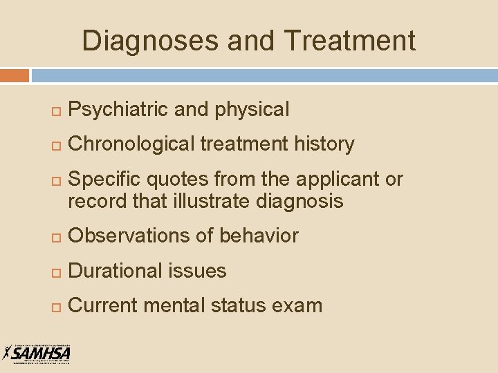 Diagnoses and Treatment Psychiatric and physical Chronological treatment history Specific quotes from the applicant