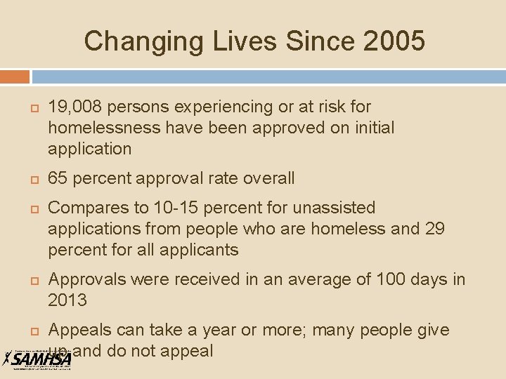 Changing Lives Since 2005 19, 008 persons experiencing or at risk for homelessness have