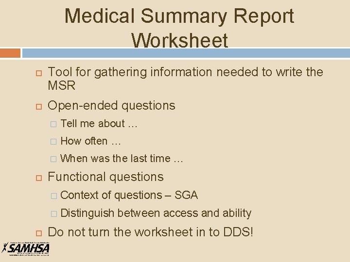 Medical Summary Report Worksheet Tool for gathering information needed to write the MSR Open-ended