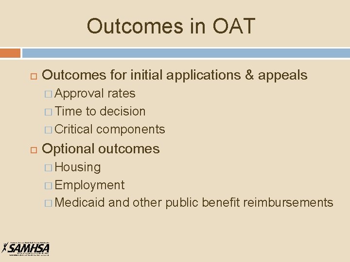 Outcomes in OAT Outcomes for initial applications & appeals � Approval rates � Time
