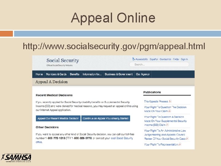 Appeal Online http: //www. socialsecurity. gov/pgm/appeal. html 