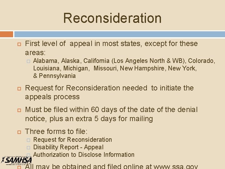 Reconsideration First level of appeal in most states, except for these areas: � Alabama,