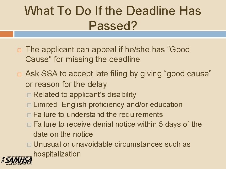What To Do If the Deadline Has Passed? The applicant can appeal if he/she
