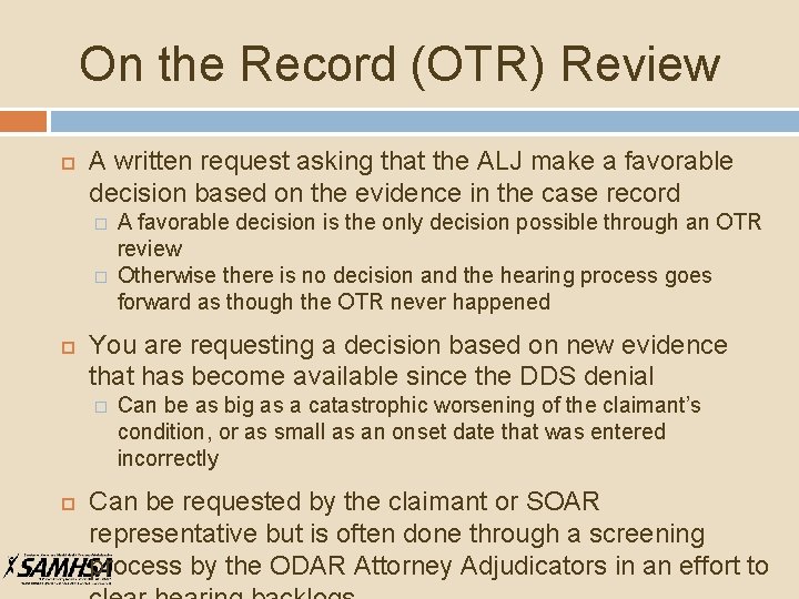 On the Record (OTR) Review A written request asking that the ALJ make a