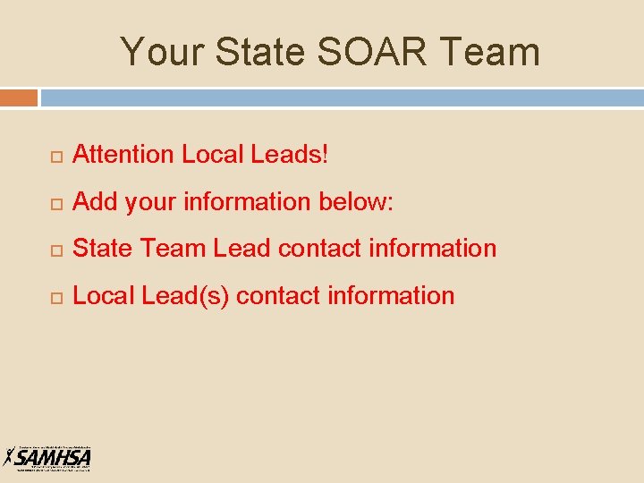 Your State SOAR Team Attention Local Leads! Add your information below: State Team Lead